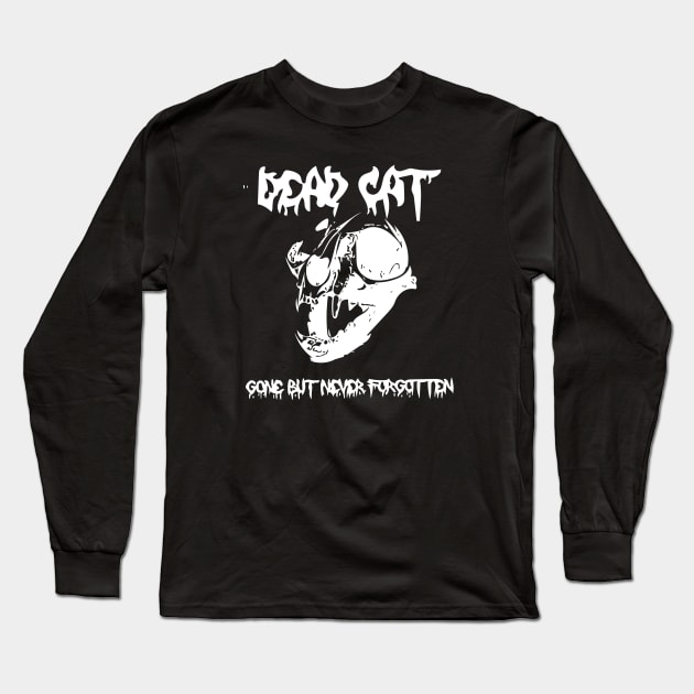 Dead Cat, Gone But Never Forgotten Long Sleeve T-Shirt by GRUEICE